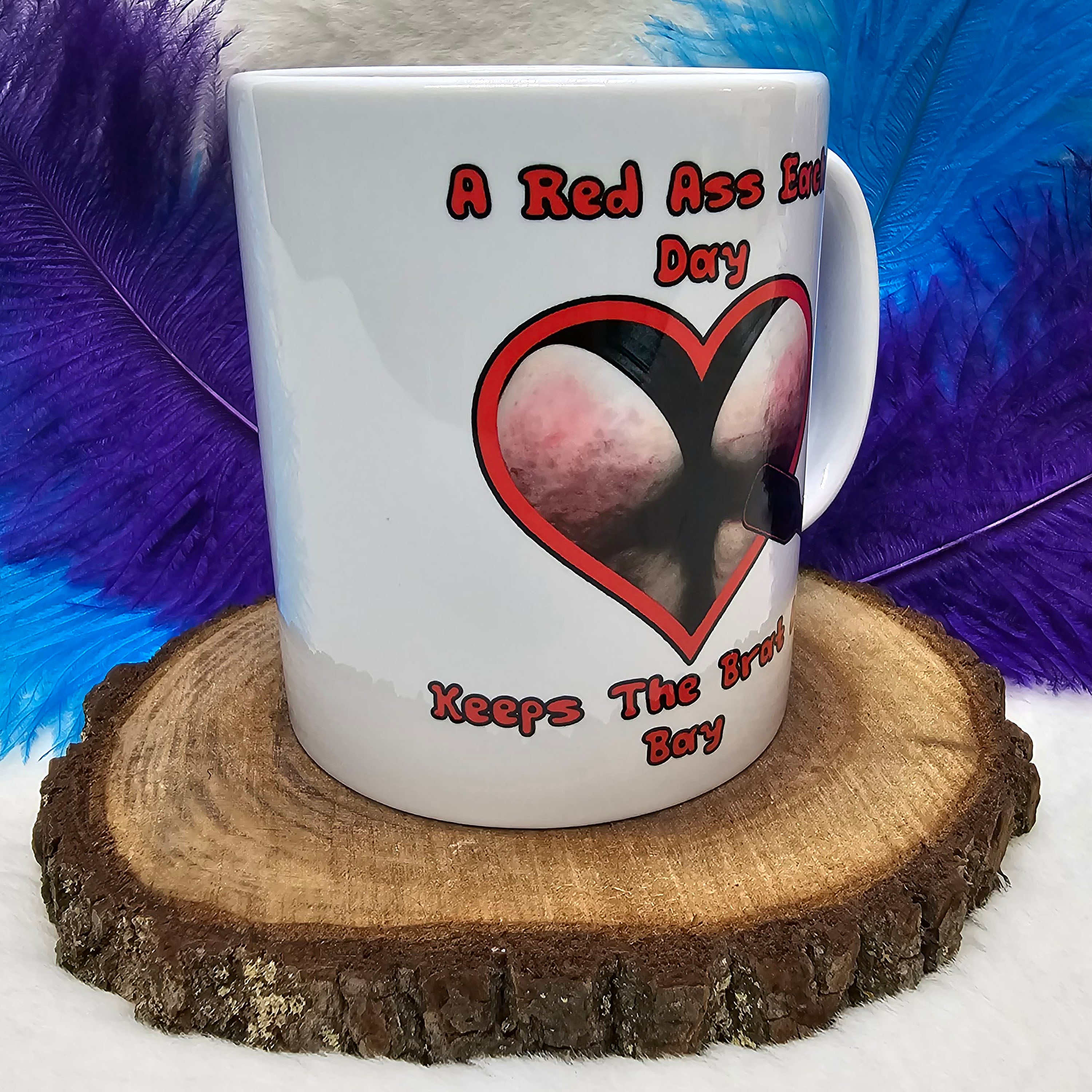 10oz Mug - Impact - "A Red Ass Each Day..."